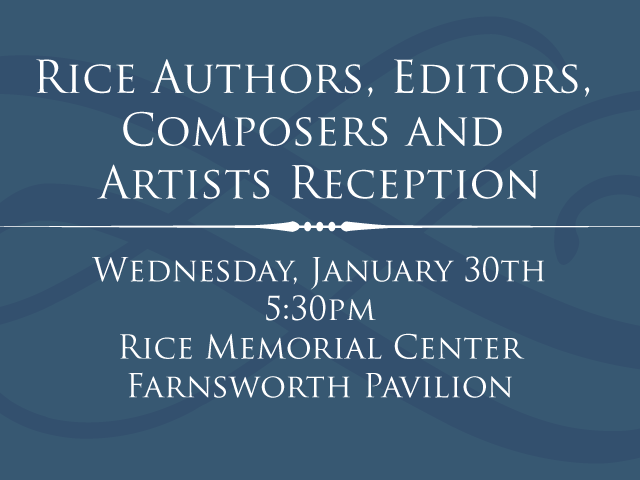 Rice Authors, Editors, Composers and Artists Reception
