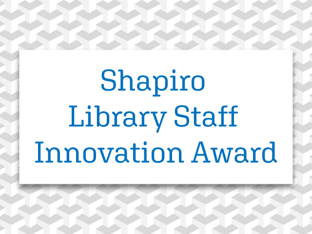 Shapiro Library Staff Innovation Award