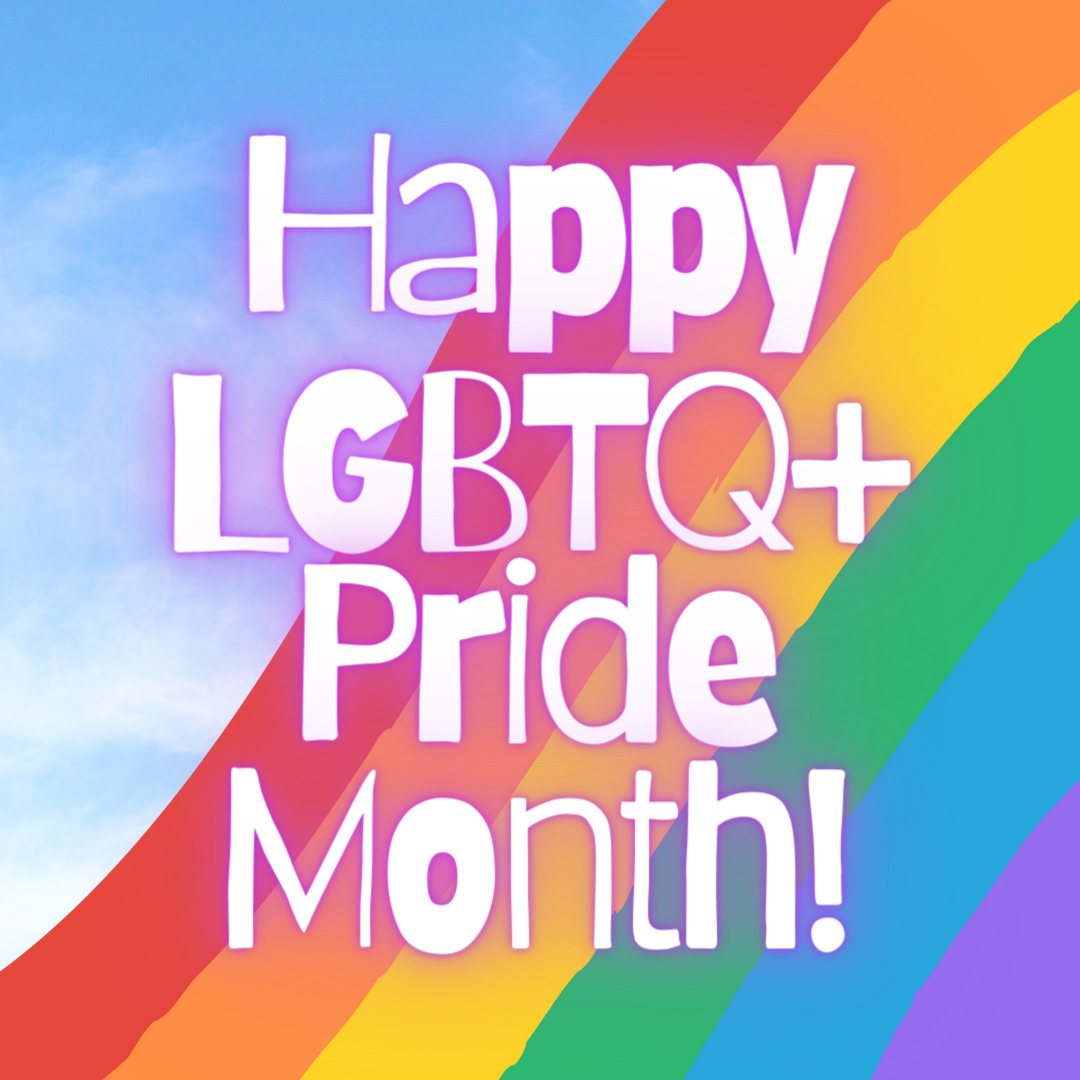 Happy LGBTQ+ Pride Month