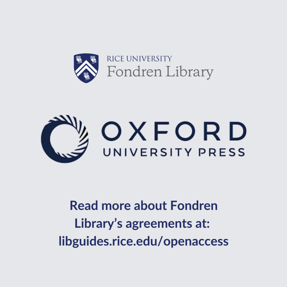 Fondren Library's logo and Oxford University Press logo. Text that reads: Read more about Fondren Library’s agreements at:  libguides.rice.edu/openaccess