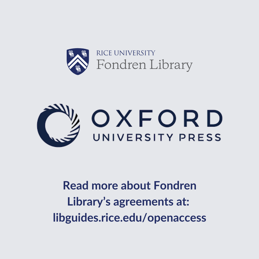 Fondren Library's logo and Oxford University Press logo. Text that reads: Read more about Fondren Library’s agreements at: libguides.rice.edu/openaccess